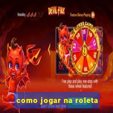 como jogar na roleta